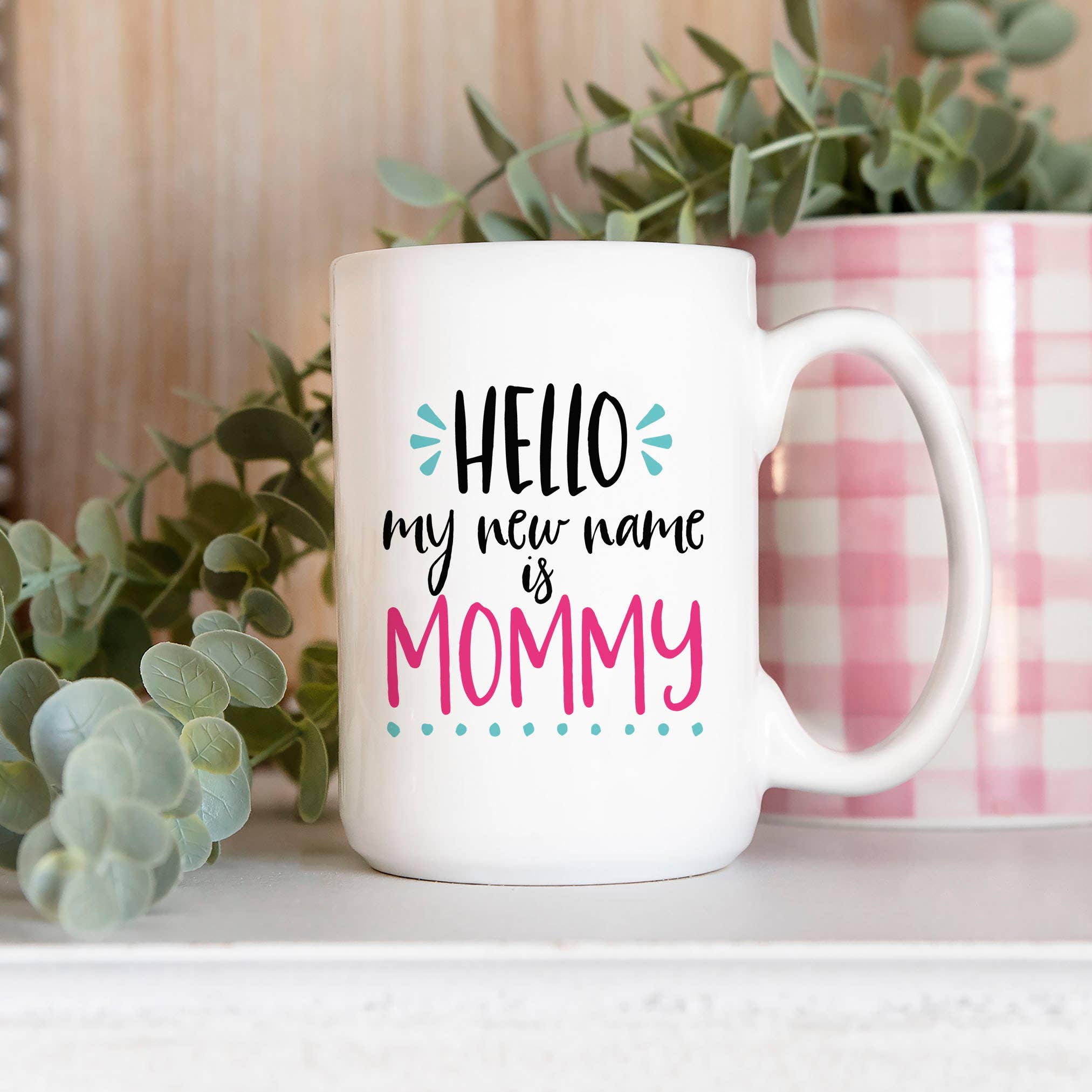 Hello My New Name is Mommy Ceramic Mug