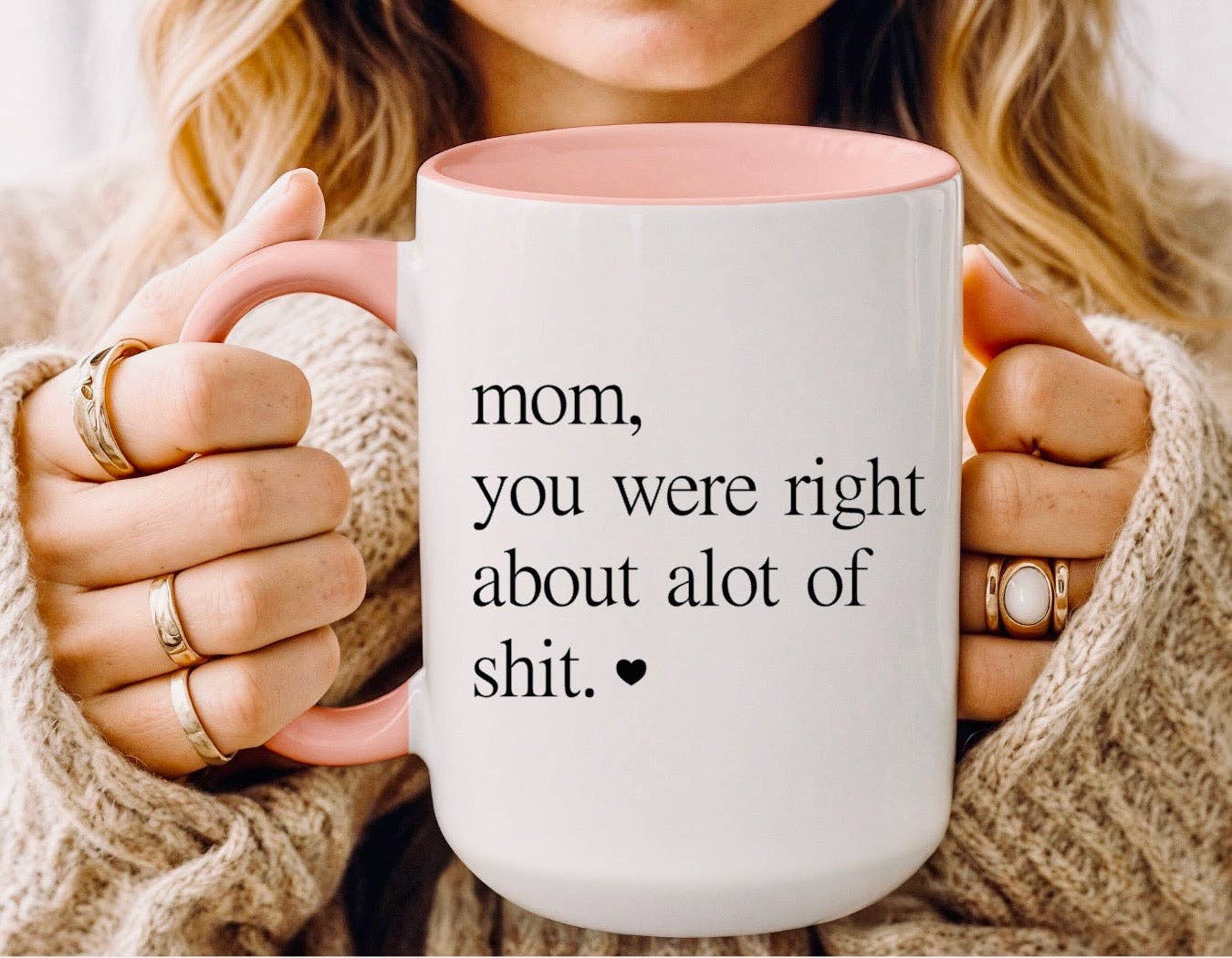 Mom you were right Mug