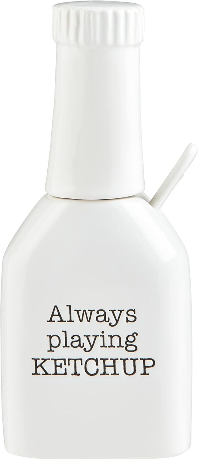 Mud Pie Always Playing Ketchup