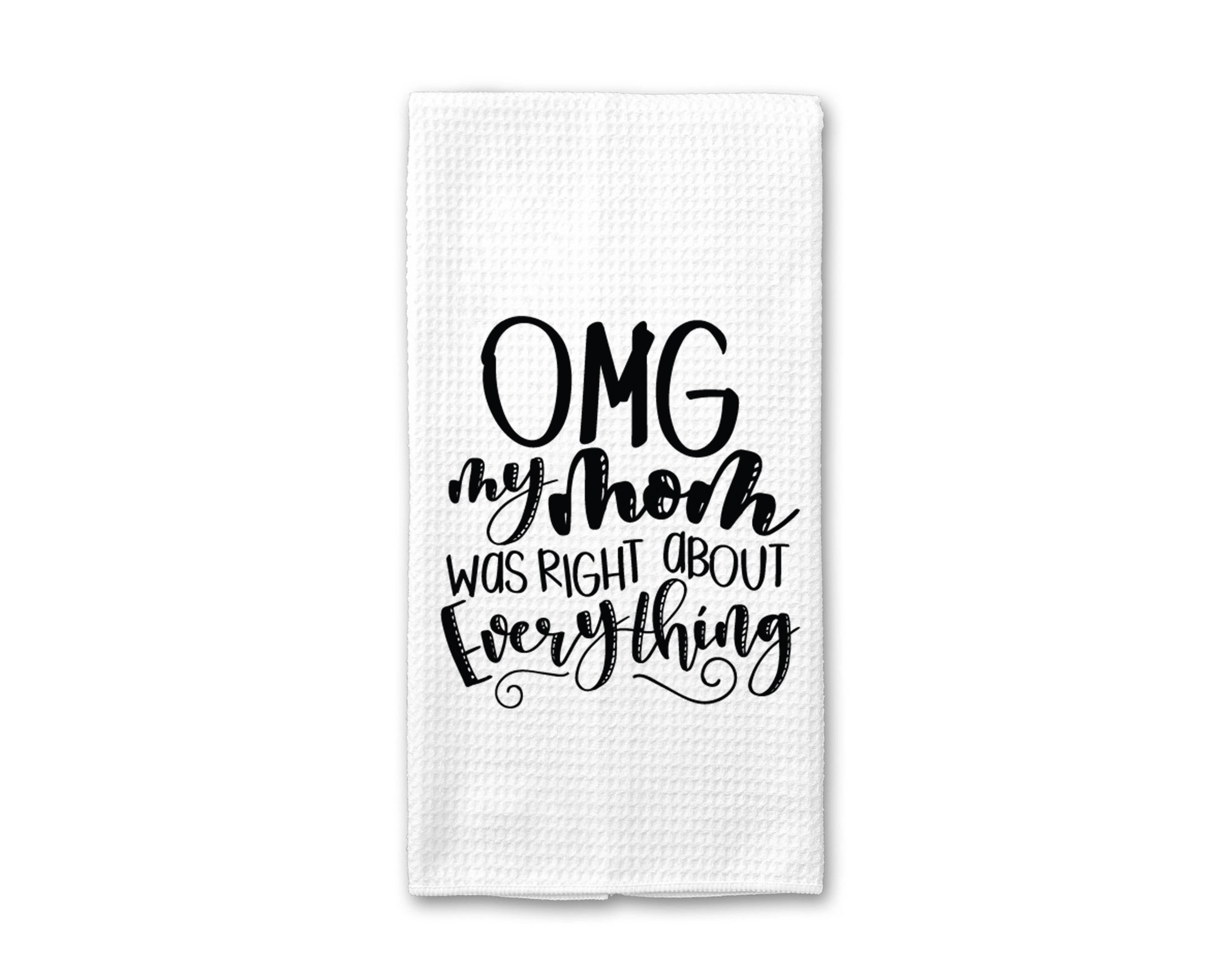 Mom Was Right Kitchen Towel