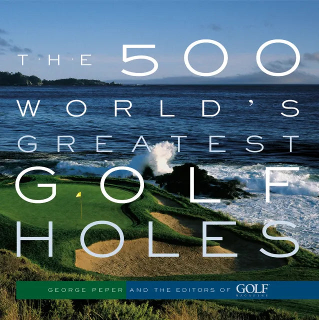 Les 500 plus beaux trous de golf du monde