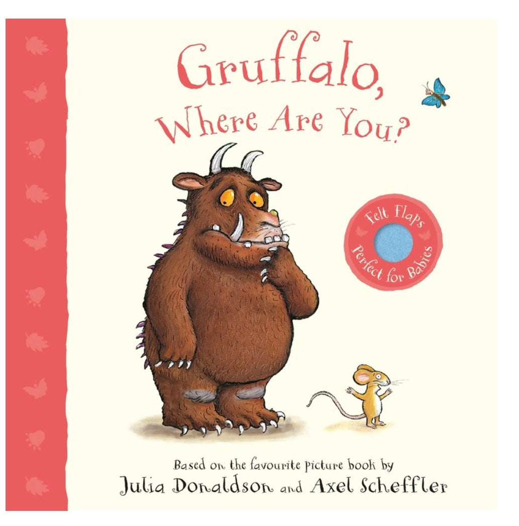 Gruffalo Where are You A Felt Flaps Book