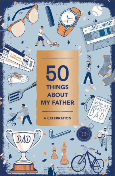 50 things about my father