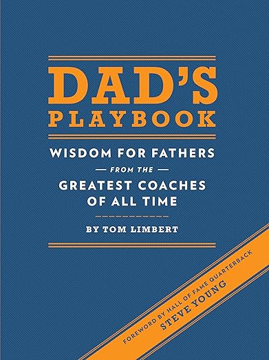 Dad’s playbook: wisdom for fathers from the greatest coaches of all time