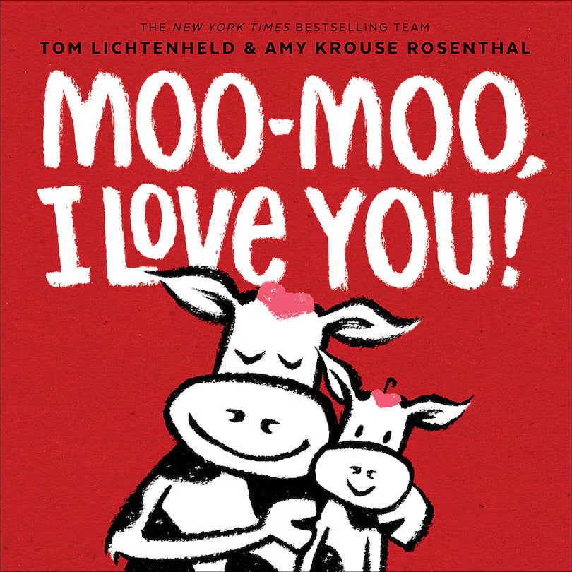 Moo-Moo, I love you!