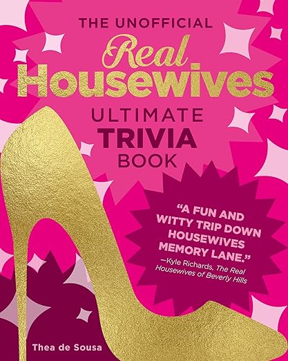 The unofficial real housewives ultimate trivia book