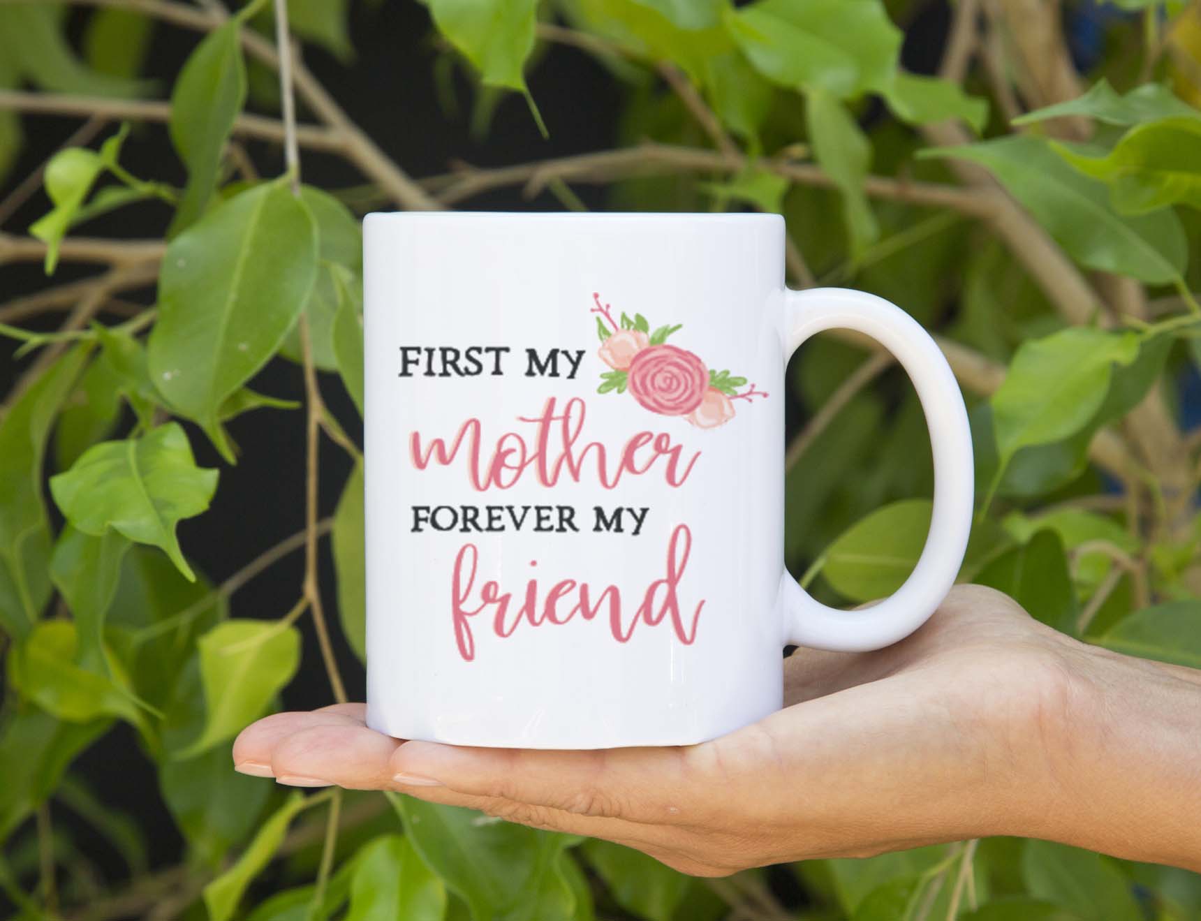 First Mother Forever Friend Mug Gift
