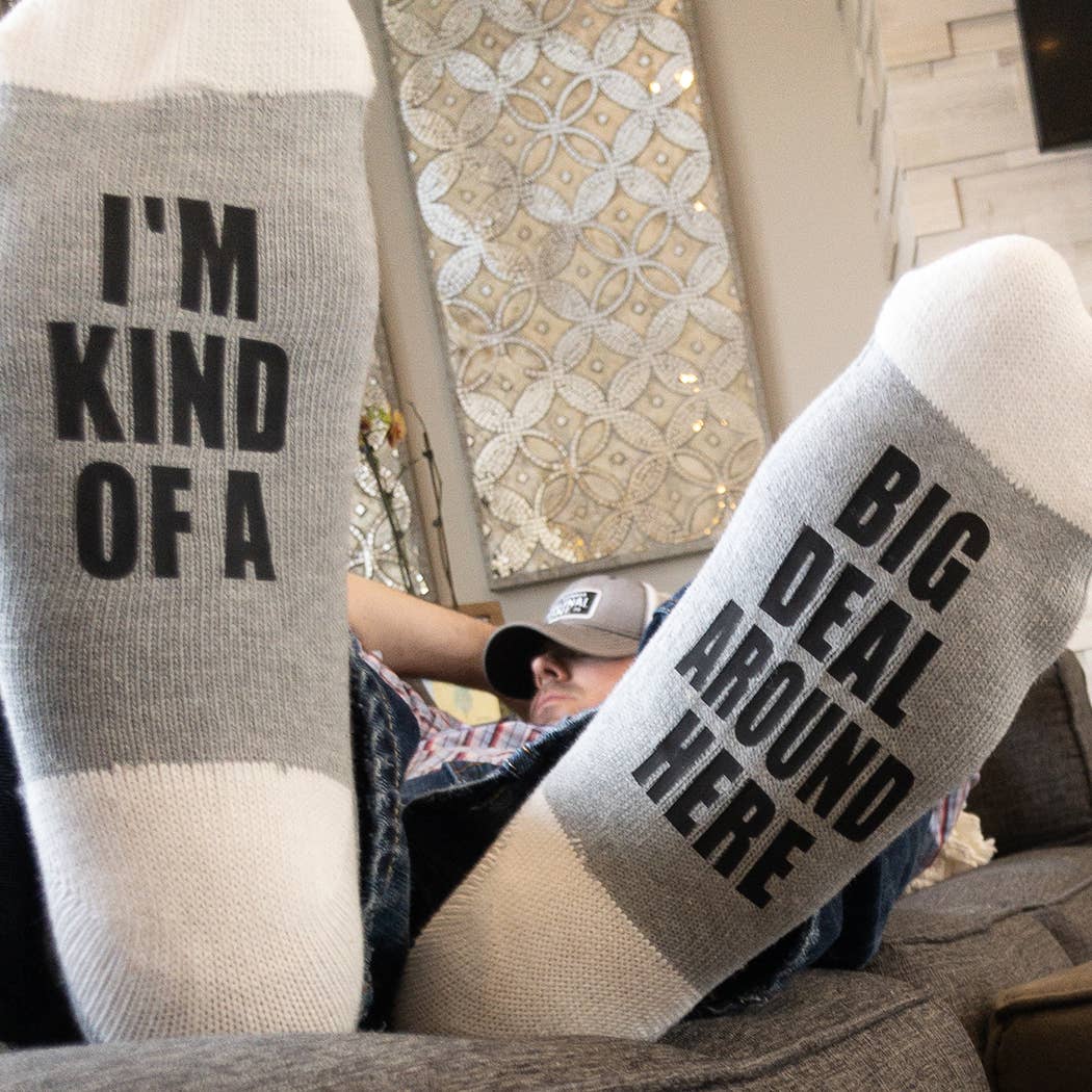 I'm Kind Of A Big Deal Around Here - Socks