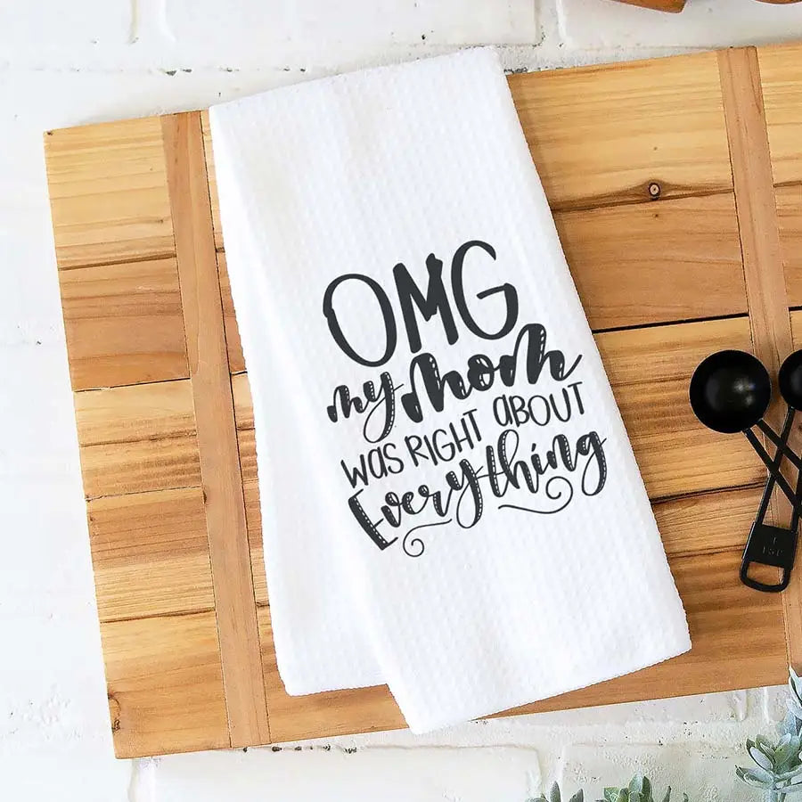 Mom was Right kitchen towel