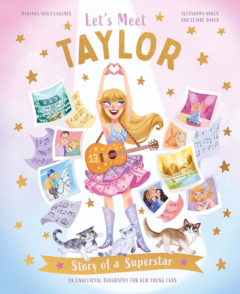 Let's Meet Taylor: Story of the Superstar Taylor Swift