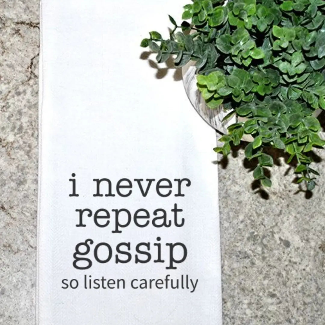 I never repeat Gossip tea towel